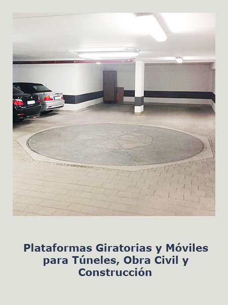 Plataformas Giratorias y Móviles para Túneles, Obra Civil y Construcción